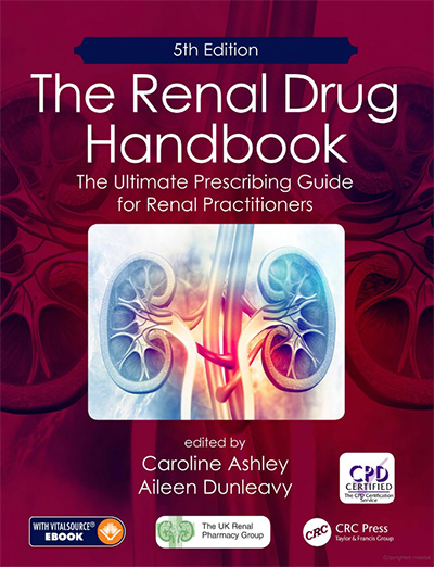The Renal Drug Handbook The Ultimate Prescribing Guide for Renal Practitioners, 5th Edition