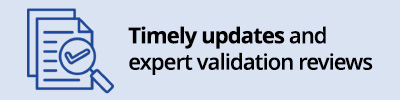 Timely updates and expert validation reviews