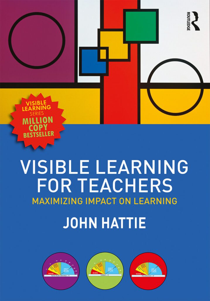 Full colour front cover of the book: 'Visible Learning for Teachers - Maxmising Impact on Learning' by John Hattie.